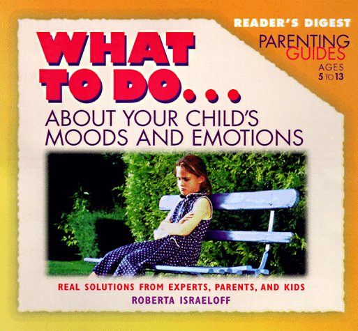 Book cover for What to Do about Your Child's Moods and Emotions