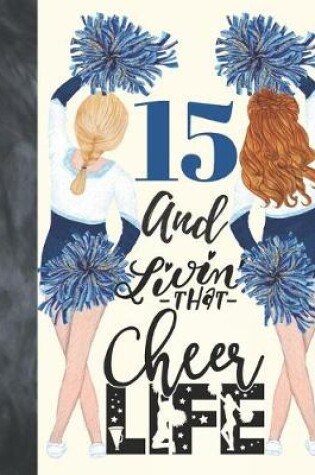 Cover of 15 And Livin That Cheer Life