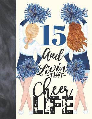 Book cover for 15 And Livin That Cheer Life