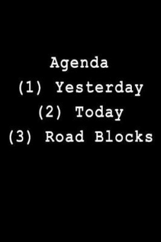 Cover of Agenda (1) Yesterday (2) Today (3) Road Blocks