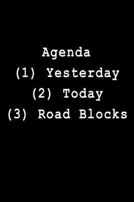 Book cover for Agenda (1) Yesterday (2) Today (3) Road Blocks