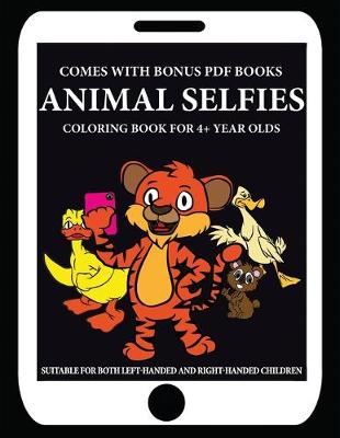 Cover of Coloring Book for 4+ Year Olds (Animal Selfies)