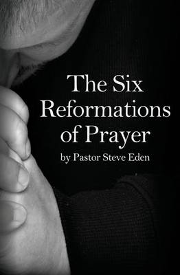 Book cover for The Six Reformations of Prayer