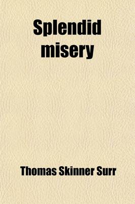 Book cover for Splendid Misery Volume 2; A Novel