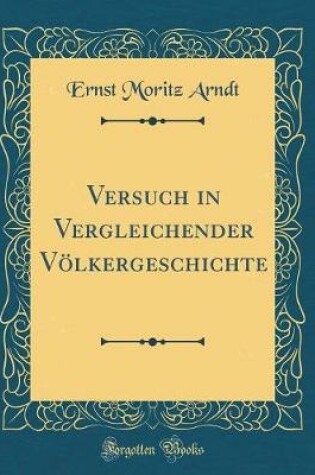 Cover of Versuch in Vergleichender Völkergeschichte (Classic Reprint)