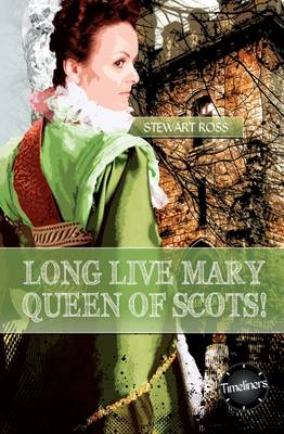 Cover of Long Live Mary, Queen of Scotts!