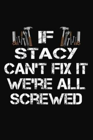 Cover of If Stacy Can't Fix It We're All Screwed