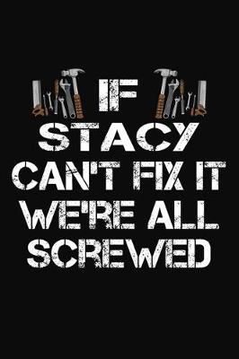 Book cover for If Stacy Can't Fix It We're All Screwed