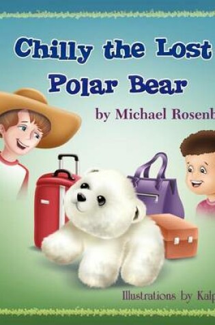 Cover of Chilly the Lost Polar Bear