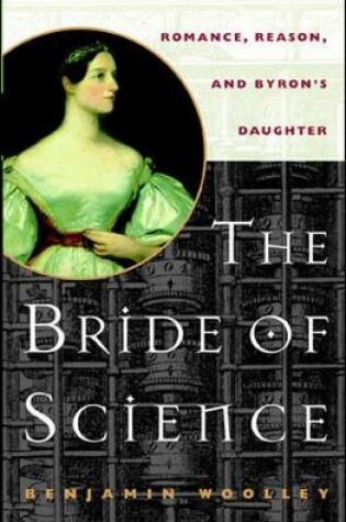 Cover of The Bride of Science: Romance, Reason, and Byron’s Daughter