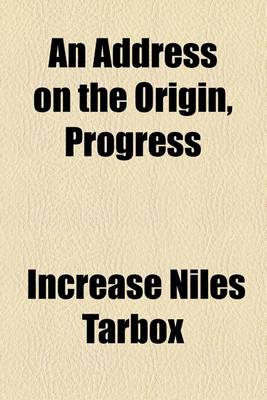 Book cover for An Address on the Origin, Progress