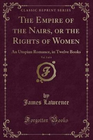 Cover of The Empire of the Nairs, or the Rights of Women, Vol. 3 of 4