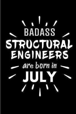 Book cover for Badass Structural Engineers Are Born In July