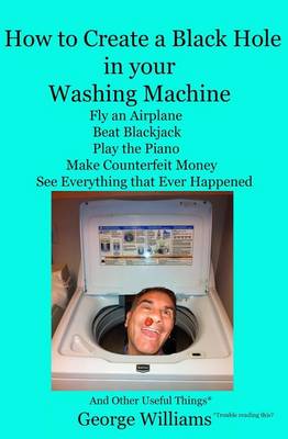 Book cover for How to Create a Black Hole in Your Washing Machine