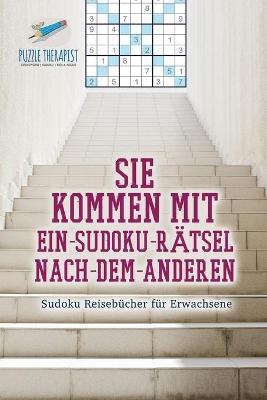 Book cover for Sie kommen mit Ein-Sudoku-Ratsel-Nach-Dem-Anderen Sudoku Reisebucher fur Erwachsene