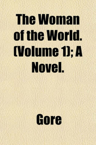 Cover of The Woman of the World. (Volume 1); A Novel.