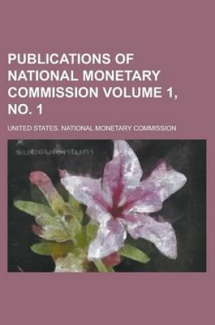 Cover of Publications of National Monetary Commission Volume 1, No. 1