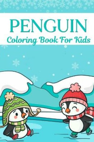 Cover of Penguin Coloring Book For Kids