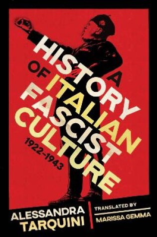 Cover of A History of Italian Fascist Culture, 1922-1943