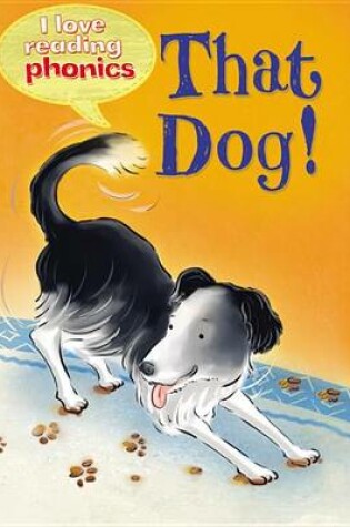 Cover of I Love Reading Phonics Level 2: That Dog!