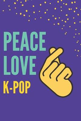 Book cover for Peace Love K-Pop