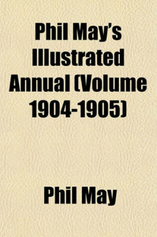 Cover of Phil May's Illustrated Annual (Volume 1904-1905)