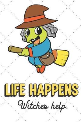 Book cover for Life Happens Witches Help