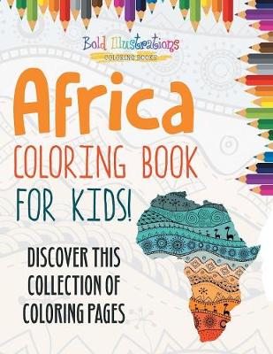 Book cover for Africa Coloring Book For Kids! Discover This Collection Of Coloring Pages