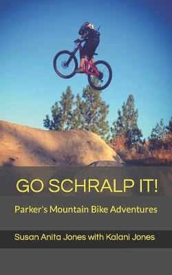 Cover of Go Schralp It!