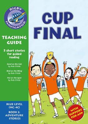 Cover of Navigator New Guided Reading Fiction Year 5, Cup Final Teaching Guide