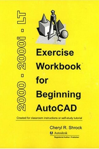 Cover of Exercise Workbook for Beginning AutoCAD 2000, 2000i, and LT