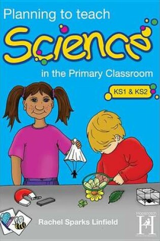 Cover of Planning to Teach Science: In the Primary Classroom