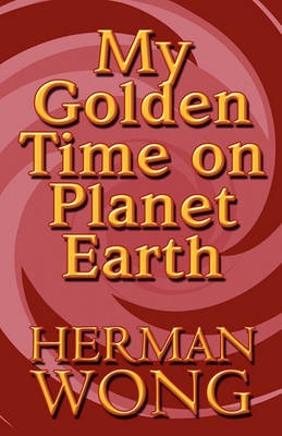 Book cover for My Golden Time on Planet Earth