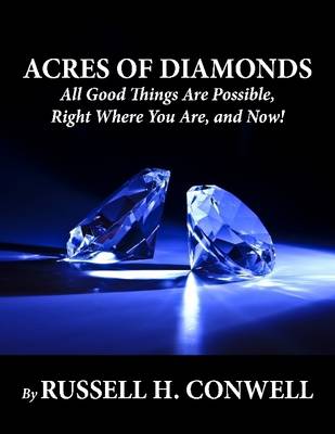 Book cover for Acres of Diamonds: All Good Things Are Possible, Right Where You Are, and Now!