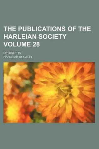 Cover of The Publications of the Harleian Society Volume 28; Registers