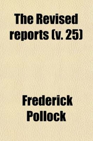 Cover of The Revised Reports (Volume 25); 1785-1866