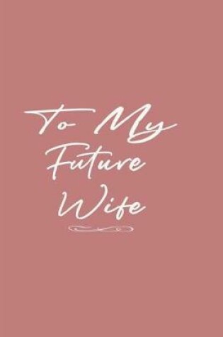 Cover of To My Future Wife