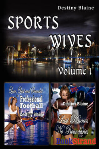 Cover of Sports Wives, Volume 1 [Love, Lust, and Scandal in Professional Football