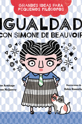 Cover of Igualdad con Simone de Beauvoir / Big Ideas for Little Philosophers: Equality with Simone de Beauvoir