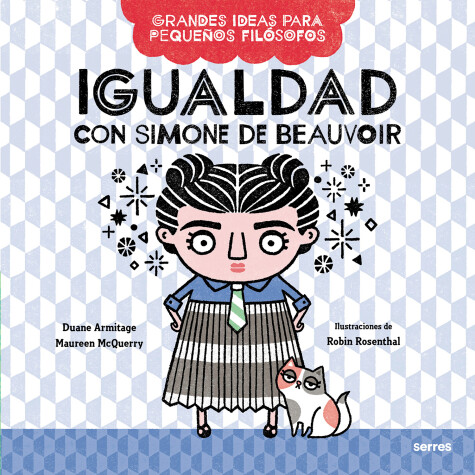 Book cover for Igualdad con Simone de Beauvoir / Big Ideas for Little Philosophers: Equality with Simone de Beauvoir