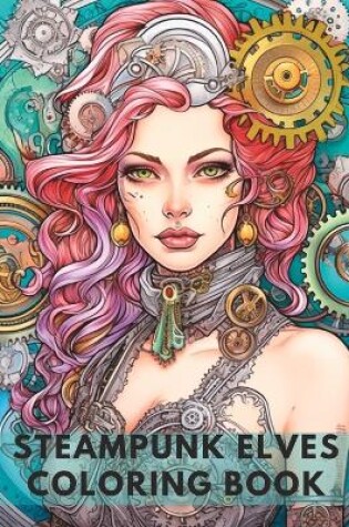 Cover of Steampunk Elves Coloring Book