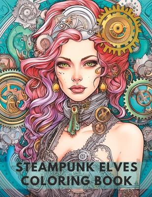 Book cover for Steampunk Elves Coloring Book