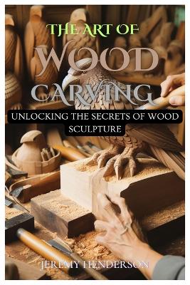 Book cover for The Art of Wood Carving