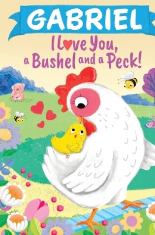 Cover of Gabriel I Love You a Bushel and a Peck