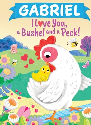 Cover of Gabriel I Love You a Bushel and a Peck