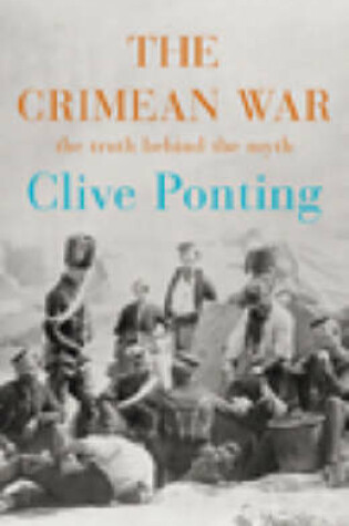 Cover of Crimean War, The The Truth Behind the Myth