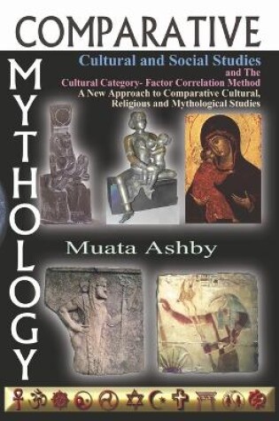 Cover of Comparative Mythology, Cultural and Social Studies and The Cultural Category- Factor Correlation Method