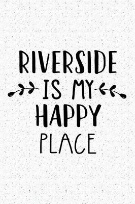 Book cover for Riverside Is My Happy Place