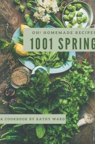 Cover of Oh! 1001 Homemade Spring Recipes