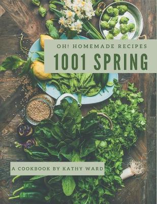 Book cover for Oh! 1001 Homemade Spring Recipes